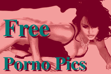 Free Porno Pics